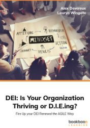 DEI: Is Your Organization Thriving or D.I.E.ing?
